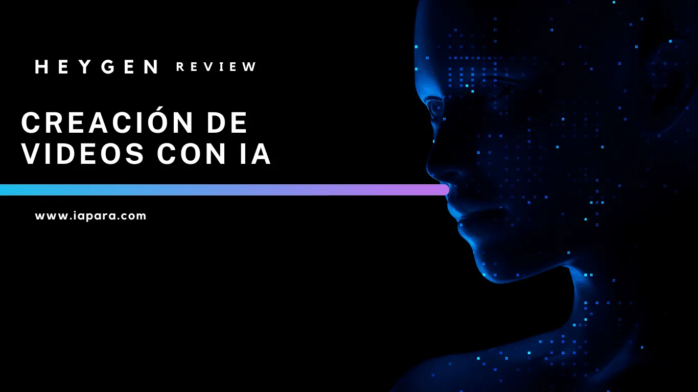 HeyGen - Crea tus vídeos con la ayuda de la IA